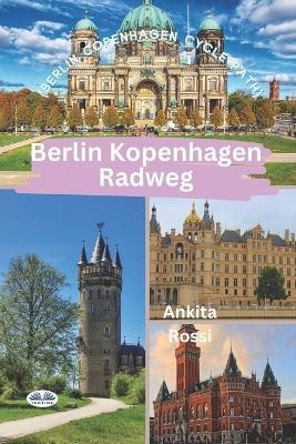 Berlin Kopenhagen Radwweg - Ankita Rossi