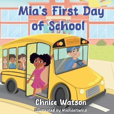 Mia's First Day of School - Chnice Watson