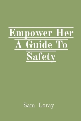 Empower Her A Guide To Safety