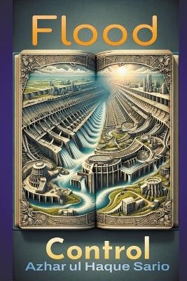 Flood Control - Azhar Ul Haque Sario