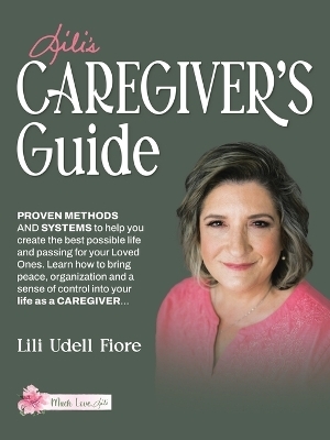 Lili's Caregiver's Guide - Lili Udell Fiore