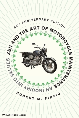 Zen and the Art of Motorcycle Maintenance [50th Anniversary Edition]