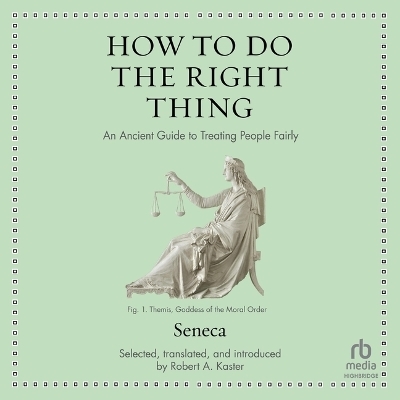How to Do the Right Thing -  Seneca