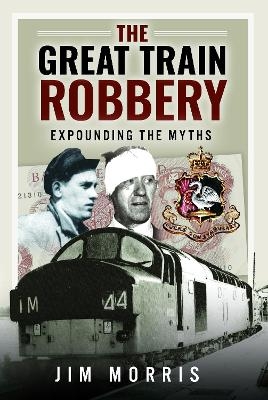 The Great Train Robbery - Jim Morris