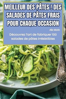 Meilleur Des Pâtes ! Des Salades de Pâtes Frais Pour Chaque Occasion