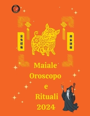 Maiale Oroscopo e Rituali 2024 - Alina a Rubi, Angeline A Rubi