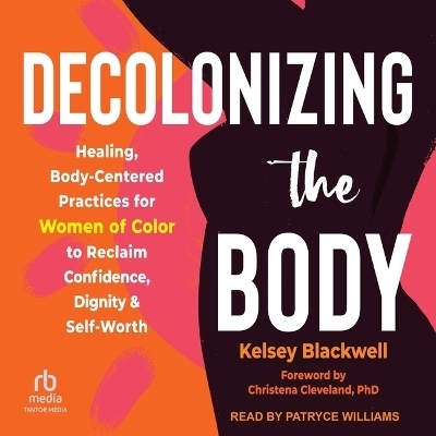 Decolonizing the Body - Kelsey Blackwell