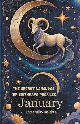 The Secret Language of Birthdays Profiles - January Personality Insights. - Daniel Sanjurjo