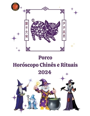 Porco Horóscopo Chinês e Rituais 2024