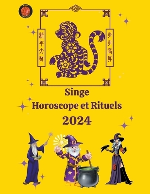 Singe Horoscope et Rituels 2024 - Alina a Rubi, Angeline Rubi
