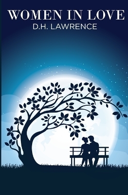 Women in Love - D H Lawrence