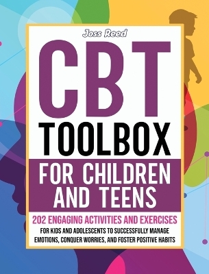 CBT Toolbox for Children and Teens - Joss Reed
