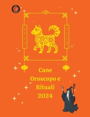 Cane Oroscopo e Rituali 2024 - Angeline A Rubi, Alina a Rubi
