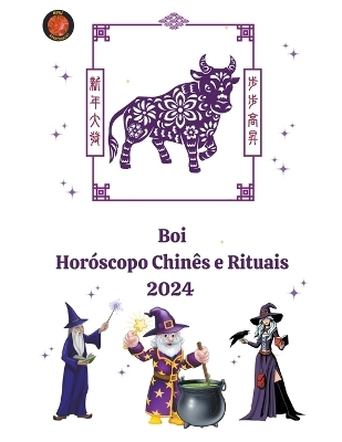 Boi Hor&oacute;scopo Chin&ecirc;s e Rituais 2024 - Alina a Rubi, Angeline A Rubi