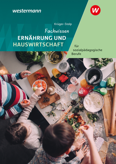 Fachwissen Ern&auml;hrung und Hauswirtschaft f&uuml;r sozialp&auml;dagogische Berufe - Katja Kr&uuml;ger-Stolp