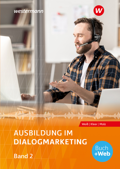 Ausbildung im Dialogmarketing - Joachim Molz, Joachim Wei&szlig;, Michael Kleer