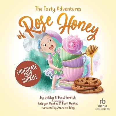 The Tasty Adventure of Rose Honey - Dessi Parrish, Bobby Parrish