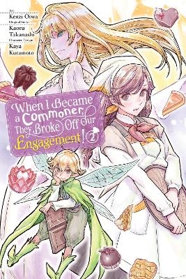 When I Became a Commoner, They Broke Off Our Engagement!, Vol. 2 - Carolina Hdz, Kaoru Takanashi, Kaya Kuramoto, Kenzi Oiwa, Leighann Harvey