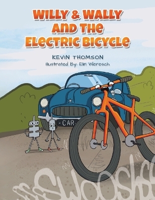 Willy & Wally and the Electric Bicycle - Kevin Thomson