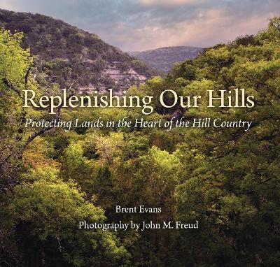 Replenishing Our Hills - Brent Evans