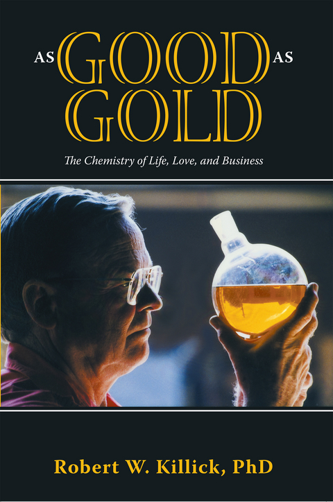 As Good as Gold -  Robert W. Killick PhD