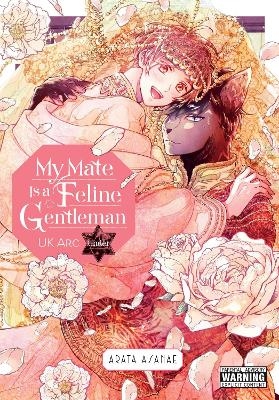 My Mate Is a Feline Gentleman: UK Arc Under - Arata Asanae, Leighann Harvey