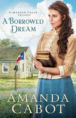 A Borrowed Dream - Amanda Cabot
