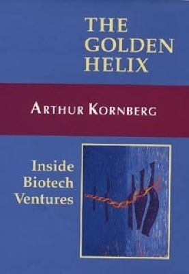 The Golden Helix - Arthur Kornberg