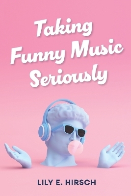 Taking Funny Music Seriously