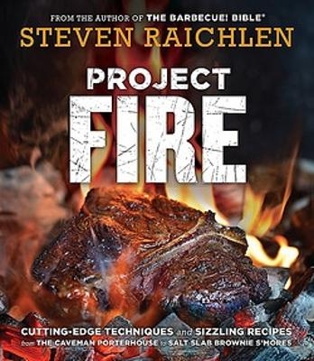 Project Fire - Steven Raichlen