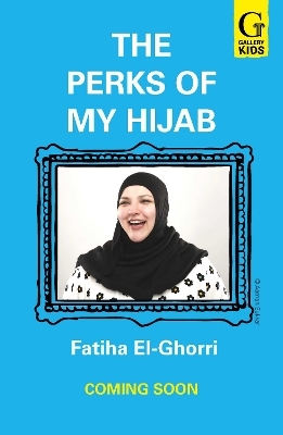 The Perks of My Hijab - Fatiha El-Ghorri