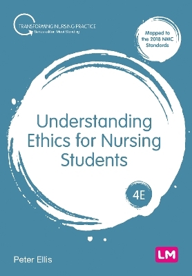 Understanding Ethics for Nursing Students - Peter Ellis
