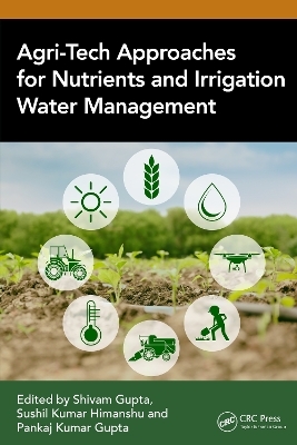 Agri-Tech Approaches for Nutrients and Irrigation Water Management