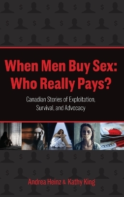 When Men Buy Sex - Andrea Heinz, Kathy King
