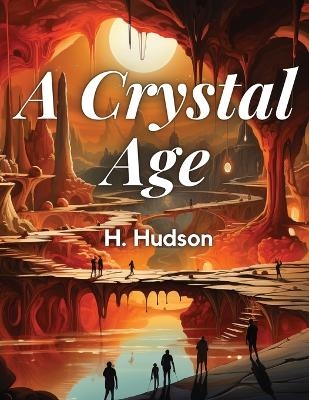 A Crystal Age By -  W H Hudson