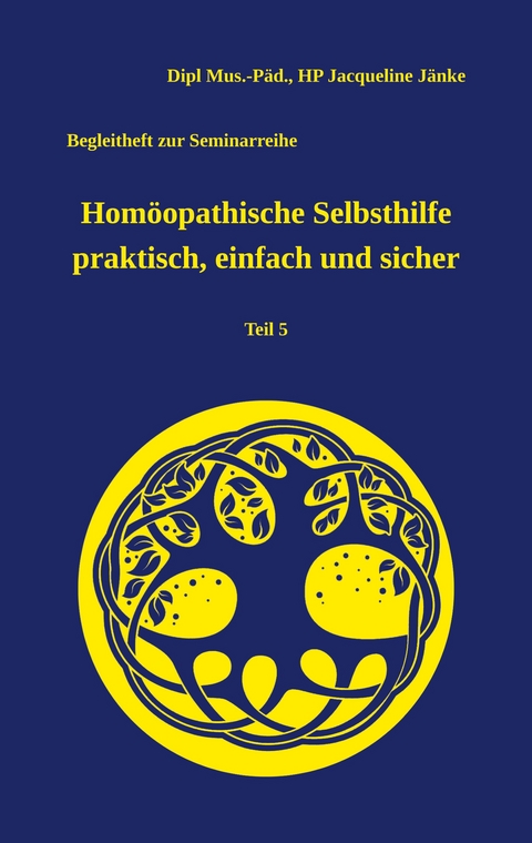 Hom&ouml;opathische Selbsthilfe praktisch, einfach und sicher - Dipl.Mus.P&auml;d. J&auml;nke  HP Jacqueline