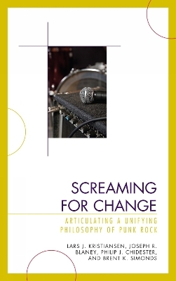 Screaming for Change - Lars J. Kristiansen, Joseph R. Blaney, Philip J. Chidester, Brent K. Simonds