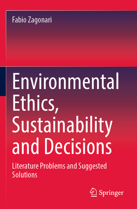 Environmental Ethics, Sustainability and Decisions - Fabio Zagonari