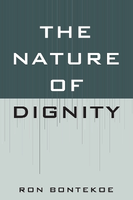 The Nature of Dignity - Ron Bontekoe