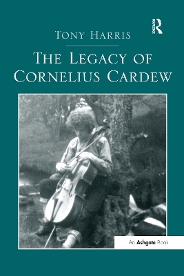 The Legacy of Cornelius Cardew - Tony Harris