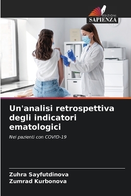 Un'analisi retrospettiva degli indicatori ematologici - Zuhra Sayfutdinova, Zumrad Kurbonova