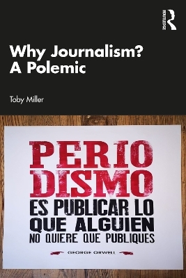 Why journalism? - Toby Miller