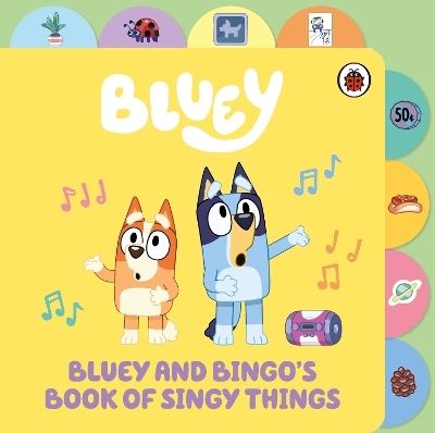 Bluey: Bluey and Bingo&rsquo;s Book of Singy Things -  Bluey
