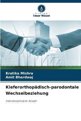 Kieferorthop&auml;disch-parodontale Wechselbeziehung - Kratika Mishra, Amit Bhardwaj