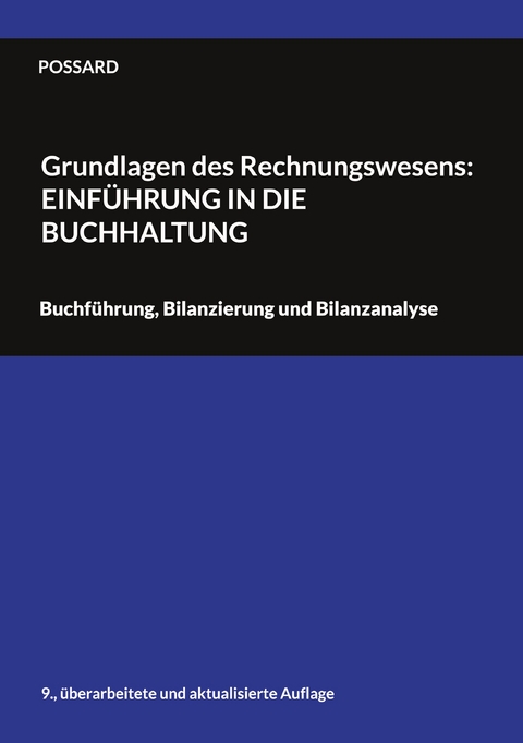 Grundlagen des Rechnungswesens: Einf&uuml;hrung in die Buchhaltung - Marlon Possard