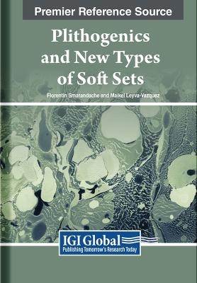 Plithogenics and New Types of Soft Sets - 