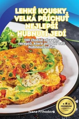 Lehk&eacute; Kousky, Velk&aacute; PŘ&iacute;chuŤ Nejleps&iacute; Hubnut&iacute; Jed&iacute; -  Ivana Př&iacute;hodov&aacute;