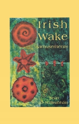 Irish Wake Amusements - Se&aacute;n &Oacute; S&uacute;illeabh&aacute;in
