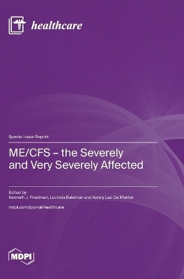 ME/CFS - the Severely and Very Severely Affected