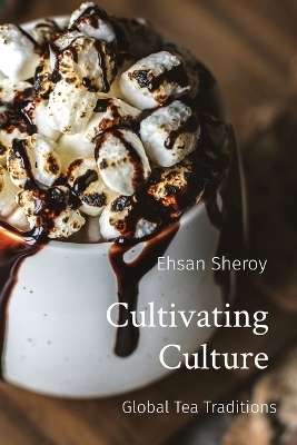 Cultivating Culture - Ehsan Sheroy